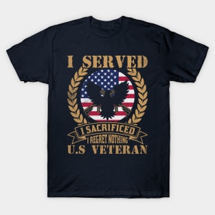 I Served and Sacrificed I regret Nothing US Veteran T-Shirt